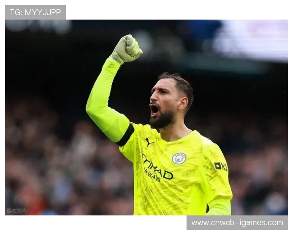 多纳鲁马:扑救成功率提升,助力曼城防线稳固